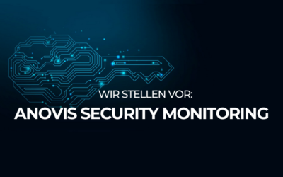 Wir stellen vor: Das Anovis Security Monitoring